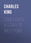 Cadet Days. A Story of West Point