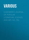 Chambers's Journal of Popular Literature, Science, and Art, No. 702