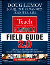 Teach Like a Champion Field Guide 2.0. A Practical Resource to Make the 62 Techniques Your Own