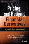 Pricing and Hedging Financial Derivatives. A Guide for Practitioners