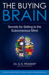 The Buying Brain. Secrets for Selling to the Subconscious Mind