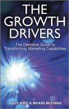 The Growth Drivers. The Definitive Guide to Transforming Marketing Capabilities