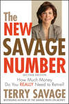 The New Savage Number. How Much Money Do You Really Need to Retire?