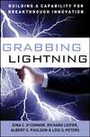 Grabbing Lightning. Building a Capability for Breakthrough Innovation