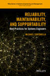 Reliability, Maintainability, and Supportability. Best Practices for Systems Engineers