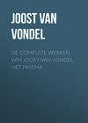 De complete werken van Joost van Vondel. Het Pascha