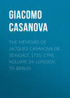 The Memoirs of Jacques Casanova de Seingalt, 1725-1798. Volume 24: London to Berlin