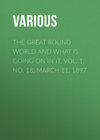 The Great Round World and What Is Going On In It, Vol. 1, No. 18, March 11, 1897