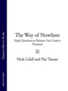 The Way of Nowhere: Eight Questions to Release Our Creative Potential