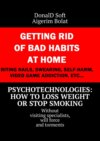 Psychotechnologies: how to loss weight or stop smoking. Without visiting specialists, will force and torments