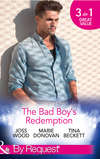The Bad Boy's Redemption: Too Much of a Good Thing? / Her Last Line of Defence / Her Hard to Resist Husband