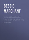 A Canadian Farm Mystery; Or, Pam the Pioneer