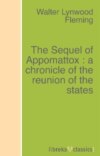 The Sequel of Appomattox : a chronicle of the reunion of the states