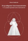 Die grundlegenden Katechismuswahrheiten in 33 grafisch-geometrischen Illustrationen