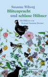 Blütenpracht und schlaue Hühner