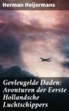 Gevleugelde Daden: Avonturen der Eerste Hollandsche Luchtschippers
