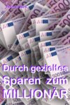 Durch gezieltes Sparen zum Millionär!