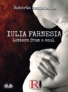 IULIA FARNESIA - Letters From A Soul