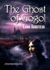 The Ghost of Gogol. Phantasmagoria