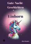 Gute-Nacht-Geschichten - Einhorn