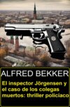 El inspector Jörgensen y el caso de los colegas muertos: thriller policíaco