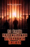 12 Eylül Karanlığında Diyarbakır Şafağı