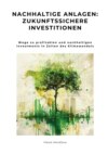 Nachhaltige Anlagen:  Zukunftssichere Investitionen