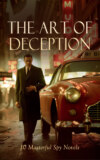 The Art of Deception: 10 Masterful Spy Novels