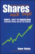 Shares Made Simple. A Beginner's Guide to Sharemarket Success - Roger  Kinsky