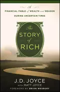 The Story of Rich. A Financial Fable of Wealth and Reason During Uncertain Times - J. Joyce D.