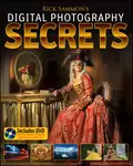 Rick Sammon's Digital Photography Secrets - Rick  Sammon