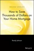 How to Save Thousands of Dollars on Your Home Mortgage - Randy  Johnson