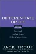 Differentiate or Die. Survival in Our Era of Killer Competition - Джек Траут