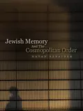 Jewish Memory And the Cosmopolitan Order - Natan  Sznaider