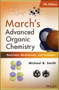 March's Advanced Organic Chemistry. Reactions, Mechanisms, and Structure - Michael B. Smith