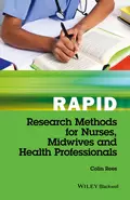 Rapid Research Methods for Nurses, Midwives and Health Professionals - Colin  Rees