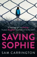 Saving Sophie: A compulsively twisty psychological thriller that will keep you gripped to the very last page - Sam  Carrington