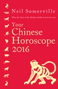 Your Chinese Horoscope 2016: What the Year of the Monkey holds in store for you - Neil  Somerville