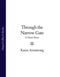 Through the Narrow Gate: A Nun’s Story - Karen  Armstrong