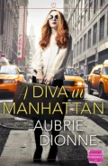 A Diva in Manhattan: HarperImpulse Contemporary Romance - Aubrie  Dionne