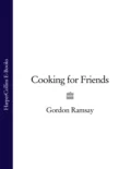 Cooking for Friends - Gordon  Ramsay