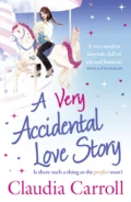 A Very Accidental Love Story - Claudia  Carroll