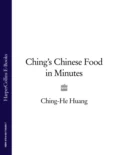 Ching’s Chinese Food in Minutes - Ching-He  Huang