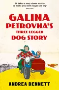 Galina Petrovna’s Three-Legged Dog Story - Andrea  Bennett