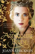 The Agincourt Bride - Джоанна Хиксон