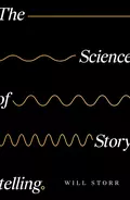 The Science of Storytelling - Уилл Сторр