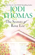 The Secrets of Rosa Lee - Jodi  Thomas