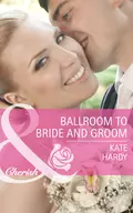 Ballroom to Bride and Groom - Kate Hardy