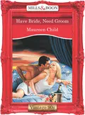 Have Bride, Need Groom - Maureen Child