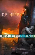 Heart of Stone - C.E.  Murphy